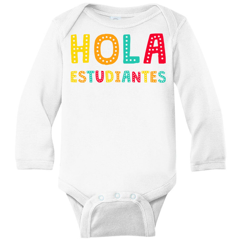 Maestra Bilingual Regalos Spanish Teacher Hola Estudiantes Long Sleeve Long Sleeve Baby Bodysuit by qubujasaelae | Artistshot