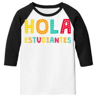 Maestra Bilingual Regalos Spanish Teacher Hola Estudiantes Long Sleeve Youth 3/4 Sleeve | Artistshot