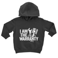 I Am The Warranty Race Car Parts Repair Guy Funny Mechanic Sweatshirt Toddler Hoodie | Artistshot