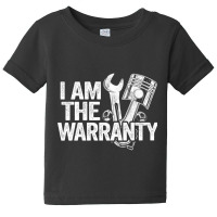 I Am The Warranty Race Car Parts Repair Guy Funny Mechanic Sweatshirt Baby Tee | Artistshot