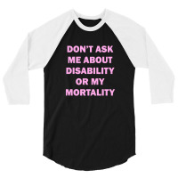 Don't Ask Me About Disability 3/4 Sleeve Shirt | Artistshot