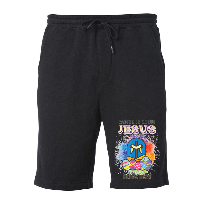 Easter Is About Jesus He Has Risen Easter Day Awesome Cute T Shirt Cop Fleece Short by JillMarie | Artistshot