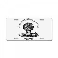 Traffic  John Barleycorn Must Die License Plate | Artistshot