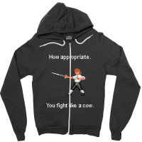 How Appropriate. You Fight Like A Cow. Zipper Hoodie | Artistshot