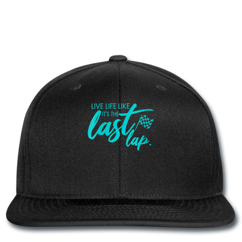 Womens Car Racing Quote Live Life Like It's The Last Lap Racetrack V N Printed Hat | Artistshot