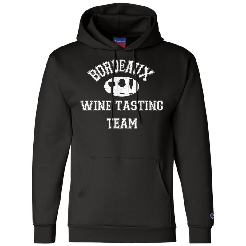 Bordeaux Wine Tasting Team   Vintage French Wine Region T Shirt Champion Hoodie | Artistshot