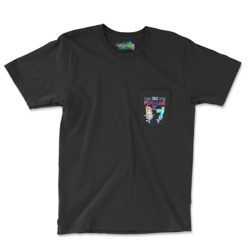 This Mermaid Is 7 Year Old 8th Birthday Girl Daughter Pocket T-shirt | Artistshot