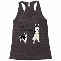 Siberian Husky, Its Okay To Be A Little Husky Puppy T Shirt Racerback Tank | Artistshot