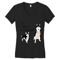 Siberian Husky, Its Okay To Be A Little Husky Puppy T Shirt Women's V-neck T-shirt | Artistshot