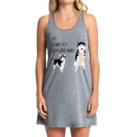 Siberian Husky, Its Okay To Be A Little Husky Puppy T Shirt Tank Dress | Artistshot