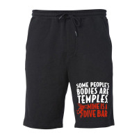 Some People's Bodies Are Temples Mine Is A Dive Bar T Shirt Fleece Short | Artistshot