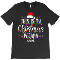 This Is My Christmas Pajama Shirt Merry Xmas Family T-shirt | Artistshot