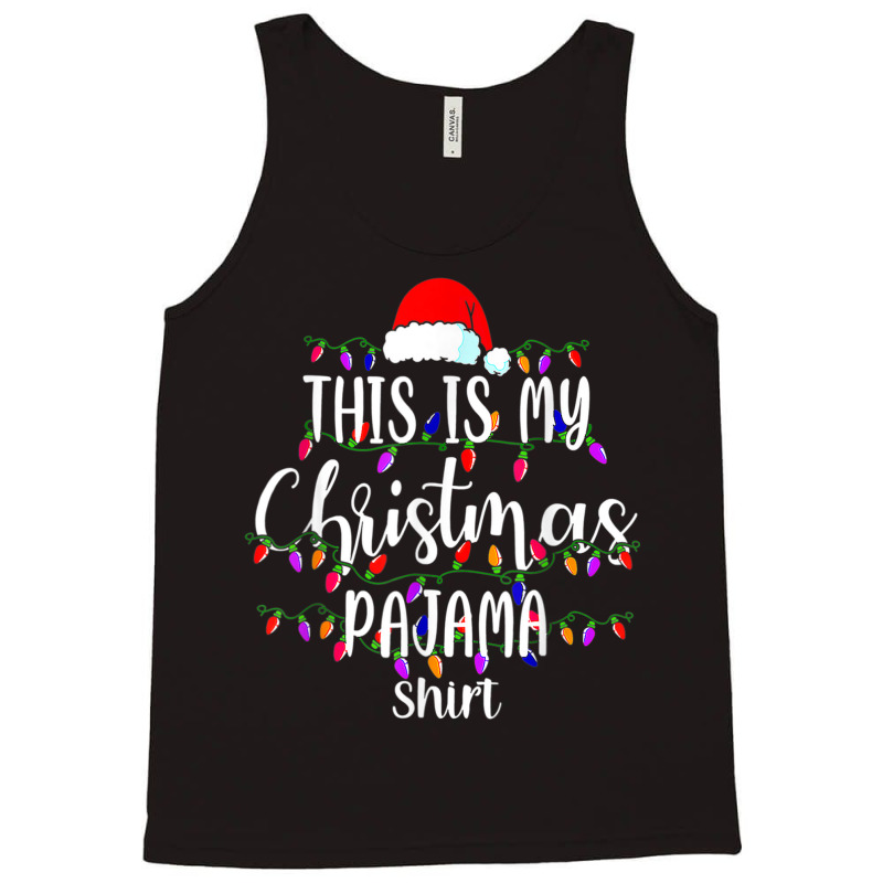 This Is My Christmas Pajama Shirt Merry Xmas Family Tank Top | Artistshot