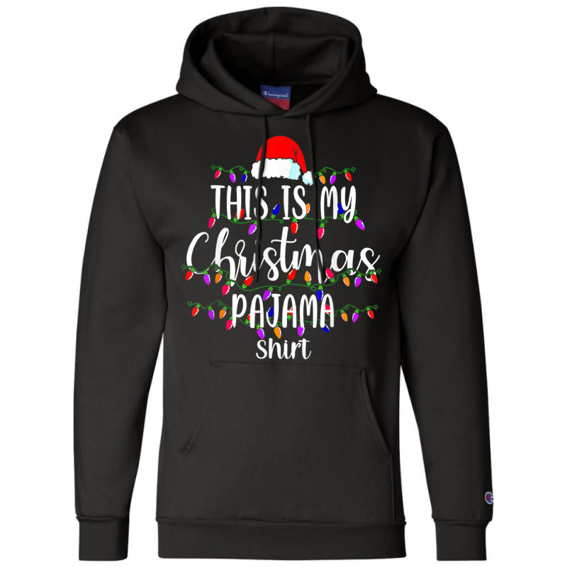 This Is My Christmas Pajama Shirt Merry Xmas Family Champion Hoodie | Artistshot