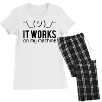 Programmer T Shirt   It Works On My Machine Women's Pajamas Set | Artistshot