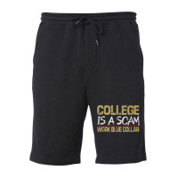 College Is A Scam Work Blue Collar T Shirt Fleece Short | Artistshot