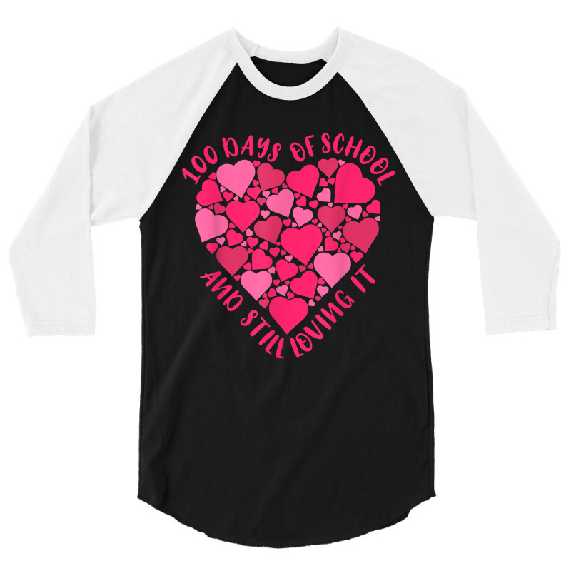 Cute 100 Days Of School And Still Loving It Heart 3/4 Sleeve Shirt | Artistshot