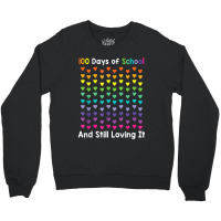 Cute 100 Days Of School And Still Loving It Hearts 100th Day Copy Crewneck Sweatshirt | Artistshot