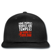 Some People's Bodies Are Temples Mine Is A Dive Bar T Shirt Printed Hat | Artistshot