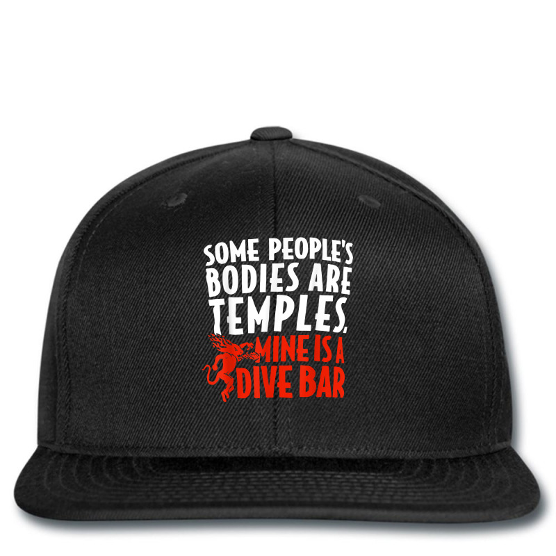 Some People's Bodies Are Temples Mine Is A Dive Bar T Shirt Printed hat by cm-arts | Artistshot