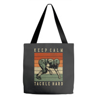 Keep Calm Tackle Hard Tote Bags | Artistshot