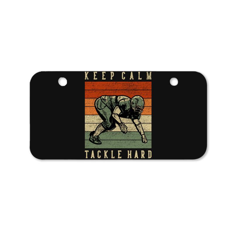 Keep Calm Tackle Hard Bicycle License Plate | Artistshot