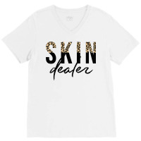 Skin Dealer Skincare Esthetician Leopard Skin Dealer T Shirt V-neck Tee | Artistshot