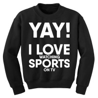 Yay! I Love Watching Sports On Tv Yay Couch Sofa Potato Gift Long Slee Youth Sweatshirt | Artistshot