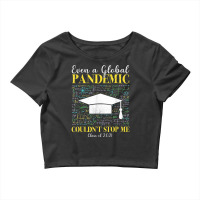 Even A Global Pandemic Couldn’t Stop Me Graduation 2021 T Shirt Crop Top | Artistshot