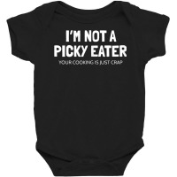 I'm Not A Picky Eater   Terrible Cooking Funny Tank Top Copy Baby Bodysuit | Artistshot