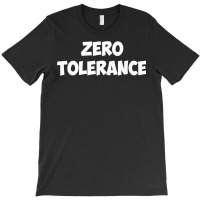 Zero Tolerance Premium T Shirt T-shirt | Artistshot