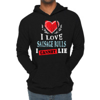 I Love Sausage Rolls I Can Not Lie Funny Food Humor Foodie Lightweight Hoodie | Artistshot