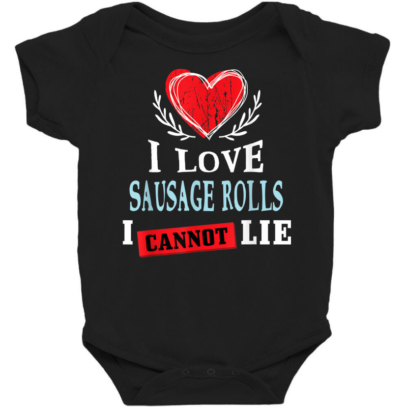 I Love Sausage Rolls I Can Not Lie Funny Food Humor Foodie Baby Bodysuit by Skunk | Artistshot