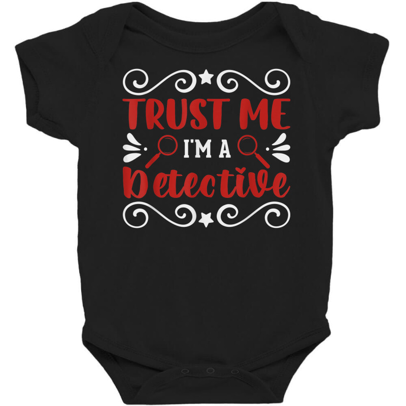 Trust Im A Detective Private Detective Baby Bodysuit by Swiss | Artistshot