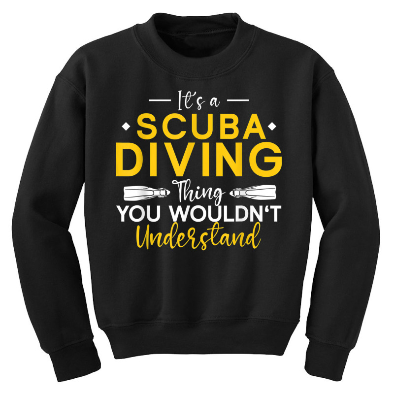 Underwater Diving It's A Scuba Diving Thing Scuba Diver Youth Sweatshirt by Bandits | Artistshot