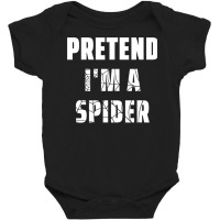 Easy Lazy Halloween Costume Pretend I M A Spider Baby Bodysuit | Artistshot