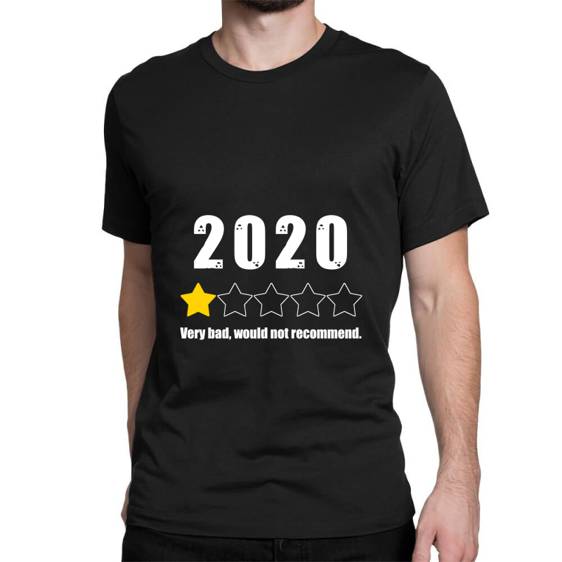 Very Bad Would Not Recommend 2020 One Star Review One Star Review Classic T-shirt | Artistshot