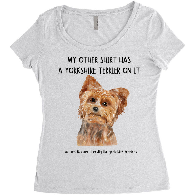 My Other Things Has A Yorkshire Terrier Dog On It Funny Pets T Shirt Women's Triblend Scoop T-shirt by cm-arts | Artistshot