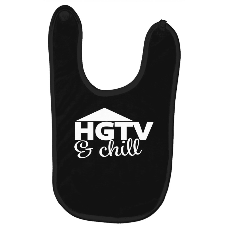 Hgtv And Chill Baby Bibs by rastyrocl | Artistshot