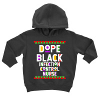 Dope Black Infection Control Nurse African American Job T Shirt Toddler Hoodie | Artistshot