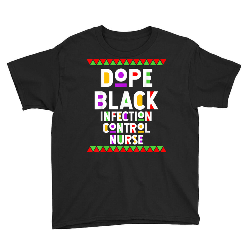 Dope Black Infection Control Nurse African American Job T Shirt Youth Tee | Artistshot