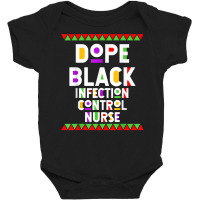 Dope Black Infection Control Nurse African American Job T Shirt Baby Bodysuit | Artistshot