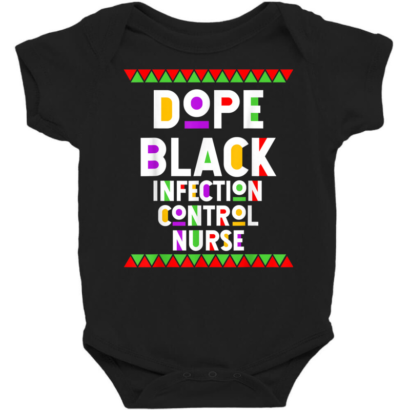 Dope Black Infection Control Nurse African American Job T Shirt Baby Bodysuit | Artistshot