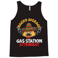 Nacho Average Gas Station Attendant Gas Pump Gasoline Fuel Tank Top | Artistshot