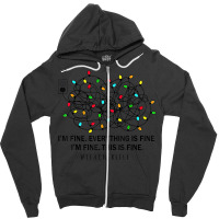 I’m Fine Everything Is Fine I’m Fine This Is Fine Zipper Hoodie | Artistshot