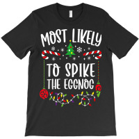 Most Likely To Spike The Eggnog Matching Family Christmas T-shirt | Artistshot