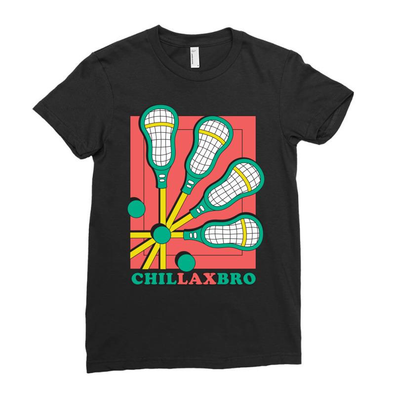 Funny Lacrosse Sticks And Balls Chillax Bro Lacrosse Team Sweatshirt Ladies Fitted T-Shirt by cm-arts | Artistshot