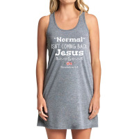 Revelation 1 4 Normal Isnt Coming Back Jesus Is Tank Dress | Artistshot