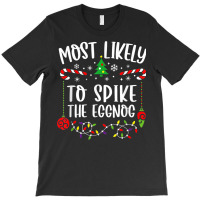 Most Likely To Spike The Eggnog Family Christmas Pajamas T-shirt | Artistshot