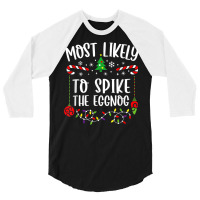 Most Likely To Spike The Eggnog Family Christmas Pajamas 3/4 Sleeve Shirt | Artistshot